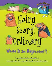 Icon image Hairy, Scary, Ordinary: What Is an Adjective?
