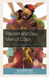 Icon image Racism and Gay Men of Color: Living and Coping with Discrimination
