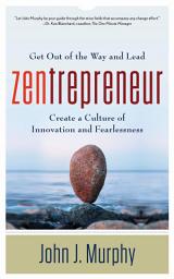Icon image Zentrepreneur: Get Out of the Way and Lead