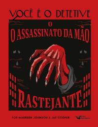 Icon image Você é o detetive: O assassinato da mão rastejante – Um mistério para você resolver