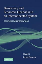 Icon image Democracy and Economic Openness in an Interconnected System: Complex Transformations