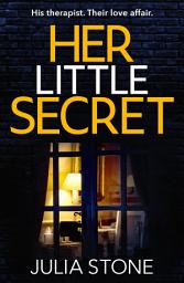 Icon image Her Little Secret: The most spine-chilling and unputdownable psychological thriller you will read this year!