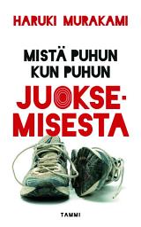 Icon image Mistä puhun kun puhun juoksemisesta