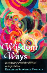 Icon image Wisdom Ways: Introducing Feminist Biblical Interpretation