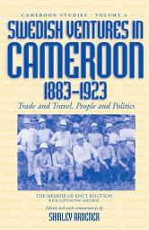 Icon image Swedish Ventures in Cameroon, 1883-1923: Trade and Travel, People and Politics