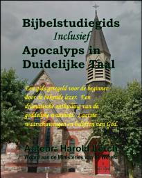 Icon image Bijbelstudiegids Inclusief Apocalyps in Duidelijke Taal: (BSR-Dut)