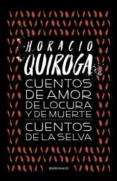Icon image Cuentos de amor de locura y de muerte / Cuentos de la selva