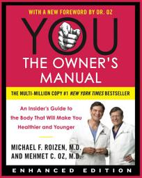 Icon image YOU: The Owner's Manual (Enhanced Edition): An Insider’s Guide to the Body that Will Make You Healthier and Younger