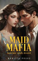 Icon image Maid to the Mafia: Totally Devoted