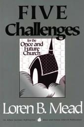 Icon image Five Challenges for the Once and Future Church