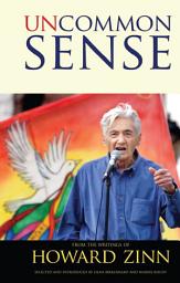 Icon image Uncommon Sense: From the Writings of Howard Zinn