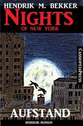 Icon image Aufstand - Horror-Roman: Nights of New York: Cassiopeiapress Urban Fantasy