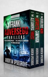 Icon image Frank Adversego Thrillers (Books 1 - 3): The Alexandria Project - The Lafayette Campaign - The Doodlebug War