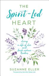 Icon image The Spirit-Led Heart: Living a Life of Love and Faith without Borders
