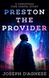Icon image Preston the Provider: A Christmas Time Travel Story