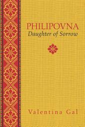 Icon image Philipovna: Daughter of Sorrow