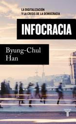 Icon image Infocracia: La digitalización y la crisis de la democracia