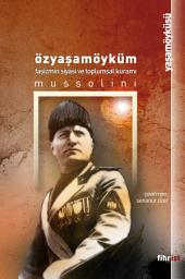 Icon image Özyaşamöyküm: Faşizmin Siyasi ve Toplumsal Kuramı