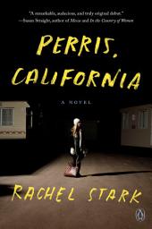Icon image Perris, California: A Novel