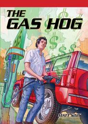 Icon image The Gas Hog: Sound Out Chapter Books Set A-3