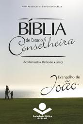 Icon image Bíblia de Estudo Conselheira - Evangelho de João: Acolhimento • Reflexão • Graça