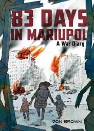 Icon image 83 Days in Mariupol: A War Diary: A Graphic Novel
