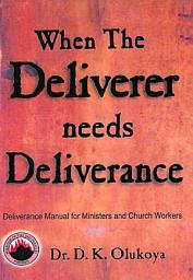 Icon image When The Deliverer Needs Deliverance