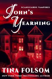 Icon image John's Yearning (Scanguards Vampires #12): Fast-paced, scorching vampire romantasy