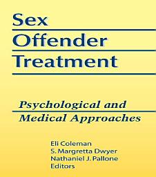Icon image Sex Offender Treatment: Psychological and Medical Approaches