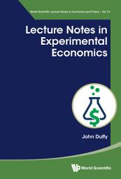 Icon image Lecture Notes in Experimental Economics