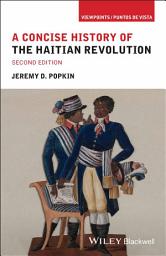 Icon image A Concise History of the Haitian Revolution: Edition 2