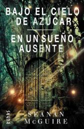 Icon image Bajo el cielo de azúcar / En un sueño ausente