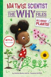 Icon image All About Plants! (Ada Twist, Scientist: The Why Files #2)