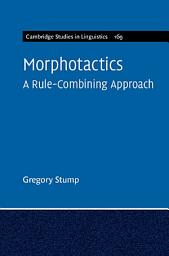 Icon image Morphotactics: Volume 169: A Rule-Combining Approach