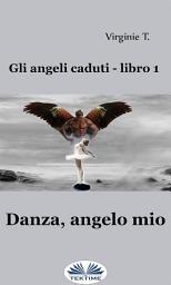 Icon image Danza, angelo mio