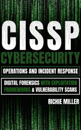 Icon image CISSP: Cybersecurity Operations and Incident Response: Digital Forensics with Exploitation Frameworks & Vulnerability Scans