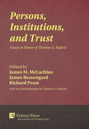 Icon image Persons, Institutions, and Trust: Essays in Honor of Thomas O. Buford