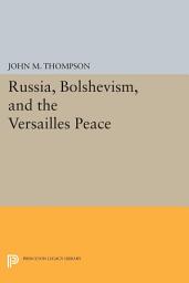 Icon image Russia, Bolshevism, and the Versailles Peace