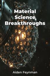 Icon image Material Science Breakthroughs