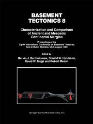 Icon image Basement Tectonics 8: Characterization and Comparison of Ancient and Mesozoic Continental Margins