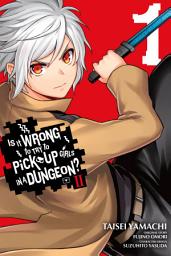Icon image Is It Wrong to Try to Pick Up Girls in a Dungeon? II, Vol. 1 (manga): Volume 1