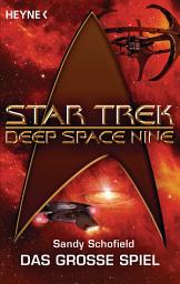 Icon image Star Trek - Deep Space Nine: Das große Spiel: Roman