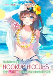 Icon image An Introvert's Hookup Hiccups: This Gyaru Is Head Over Heels for Me!
