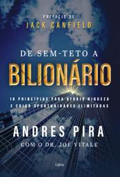 Icon image De sem-teto a bilionário: 18 princípios para atrair riqueza e criar oportunidades ilimitadas