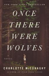 Icon image Once There Were Wolves: A Novel
