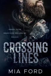 Icon image Crossing Lines: Prequel to the Roughshod Rollers MC Series
