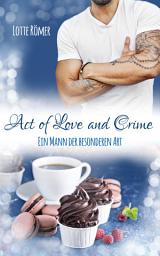 Icon image Act of Love and Crime - Ein Mann der besonderen Art