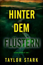 Icon image Hinter dem Flüstern (Ein Sienna-Dusk-Thriller – Band 5)