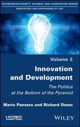 Icon image Innovation and Development: The Politics at the Bottom of the Pyramid