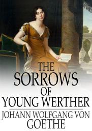 Icon image The Sorrows of Young Werther